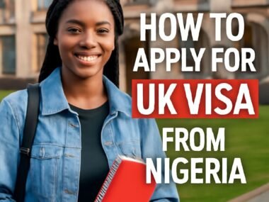 How to Apply for UK Visa in Nigeria? A Step-By-Step Guide