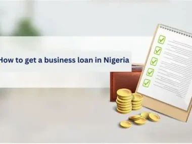 Business Loans in Nigeria: Top Options and How to Apply